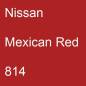 Preview: Nissan, Mexican Red, 814.